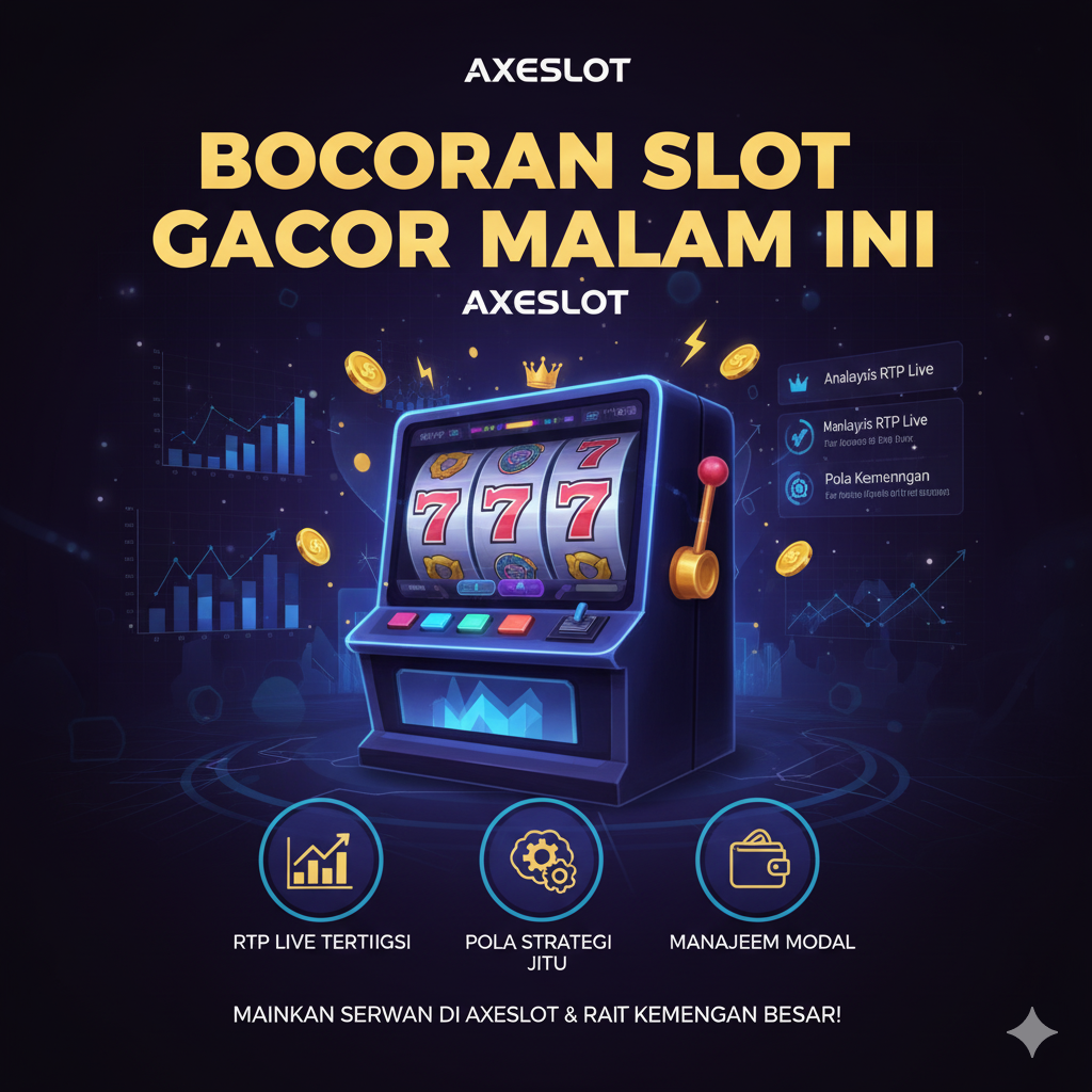 AXESLOT: Prediksi Bocoran Slot Mudah Menang Malam Ini